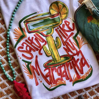 Salty Like My Margarita - WHITE