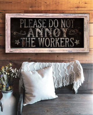 Do Not Annoy the Workers Artwork