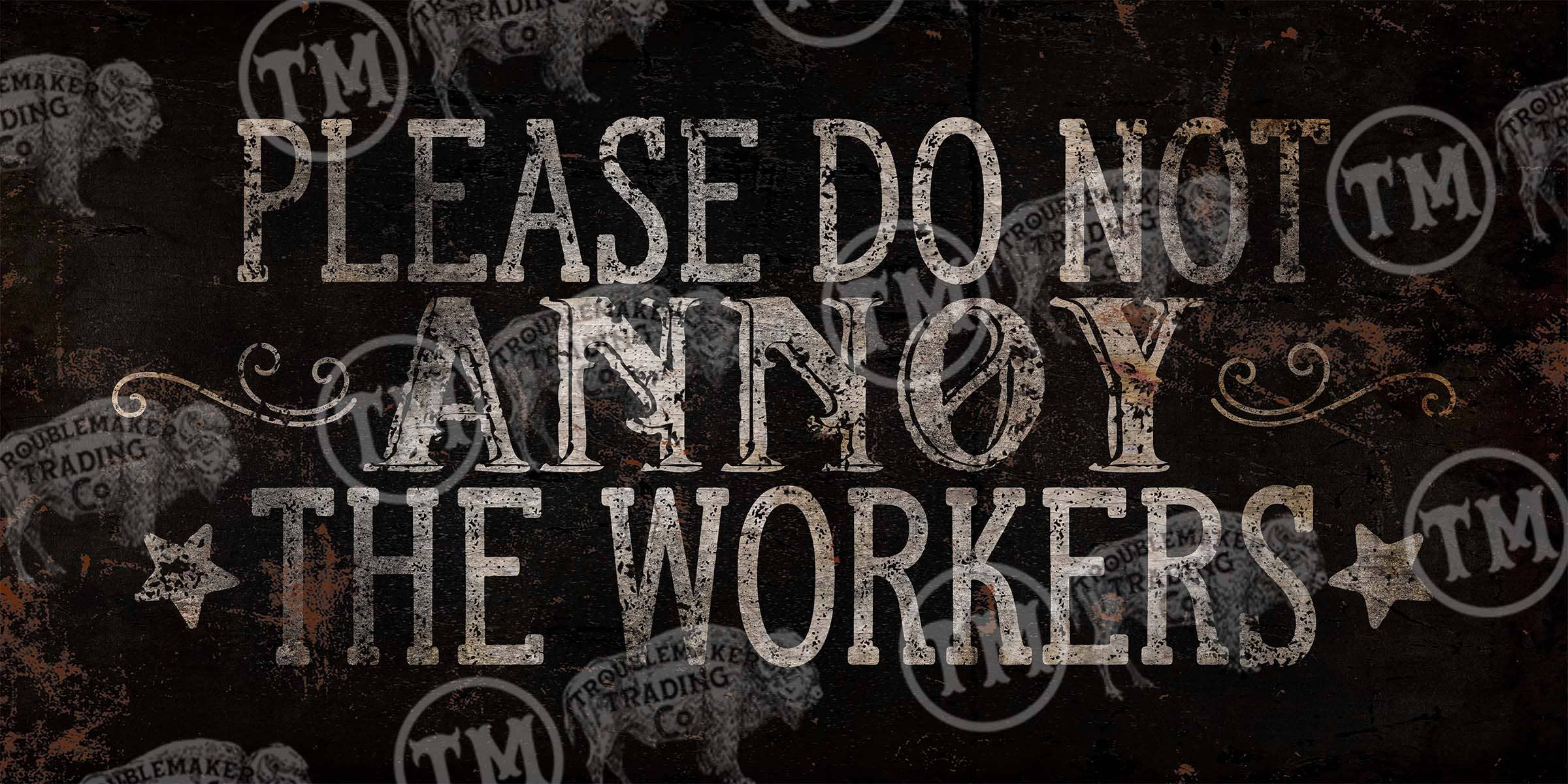 Do Not Annoy the Workers Artwork
