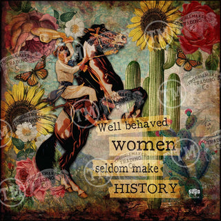 Well Behaved Women Seldom Make History (with Horse) Square